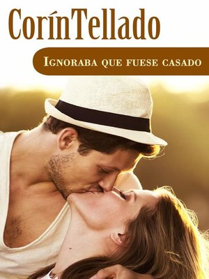 cover image of Ignoraba que fuese casado